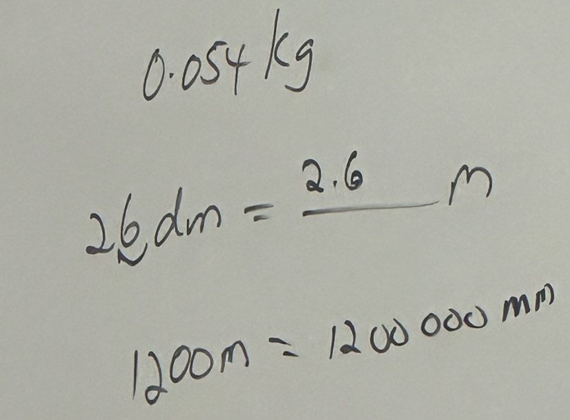 1· oS 4k
26dm=_ 2.6m
1200m=1200000mm