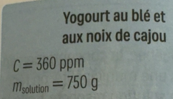 Solved: Yogourt au blé et aux noix de cajou 9,1 C=360ppm Mso 11 ution ...