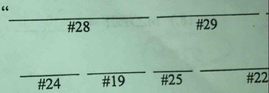 “
_
_
# 28 # 29
_
_
_
_
# 24 # 19 # 25 # 22