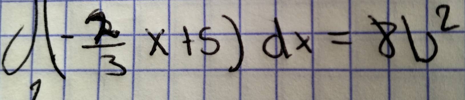 c(- 2/3 x+5)dx=8U^2