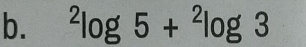 ^2log 5+^2log 3