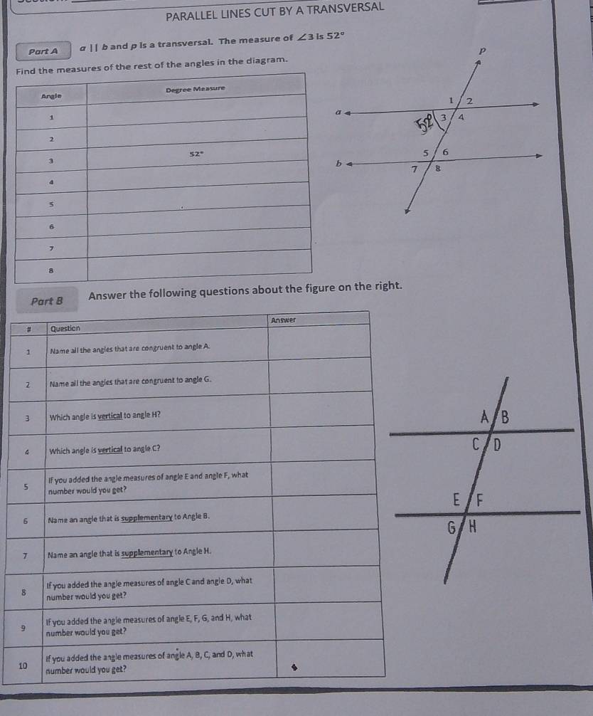 PARALLEL LINES CUT BY A TRANSVERSAL
Part A σ | | b and p is a transversal. The measure of ∠ 3 52°
he rest of the angles in the diagram.
Answer the following questions aboun the right.
1