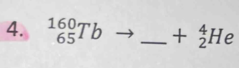 _(65)^(160)Tb
_ +_2^4He