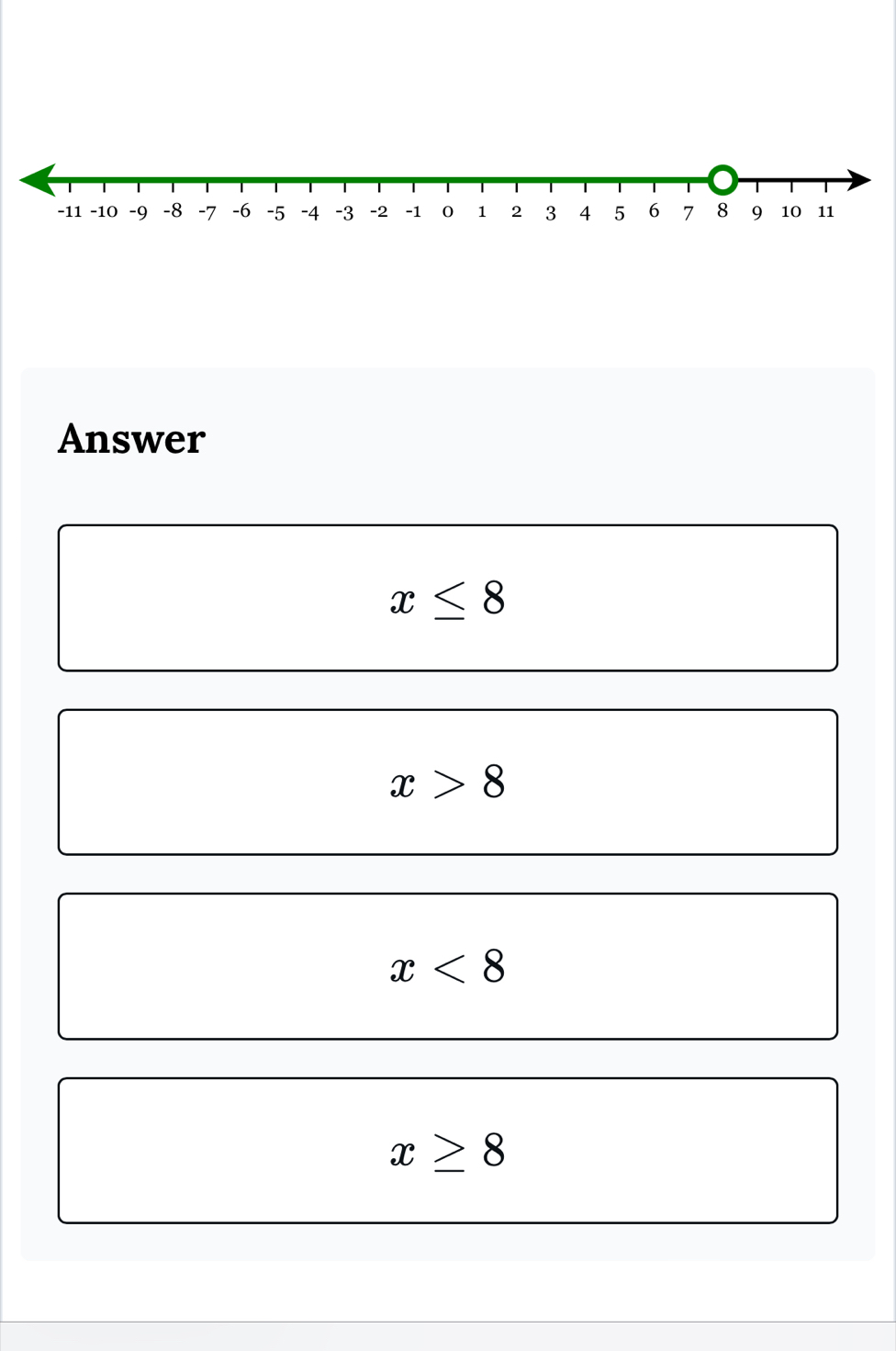 Answer
x≤ 8
x>8
x<8</tex>
x≥ 8