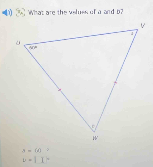 What are the values of a and b?
a=60
b=□°