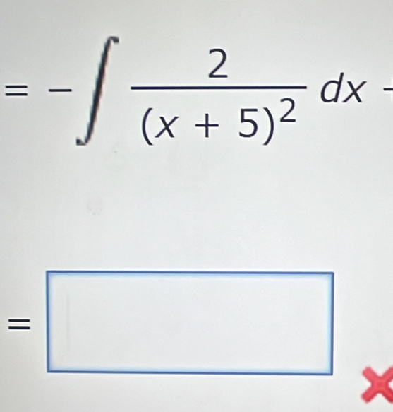 =-∈t frac 2(x+5)^2dx
=