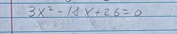 3x^2-18x+26=0