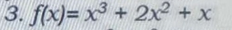 f(x)=x^3+2x^2+x