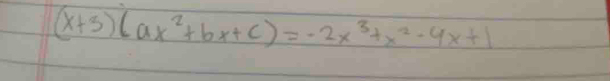 (x+3)(ax^2+bx+c)=-2x^3+x^2-4x+1