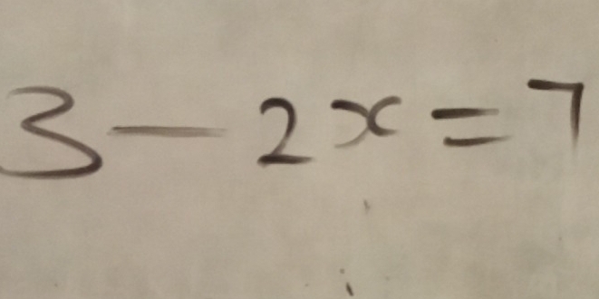 3-2x=7