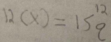 12(x)=15beginarrayr 12 eendarray