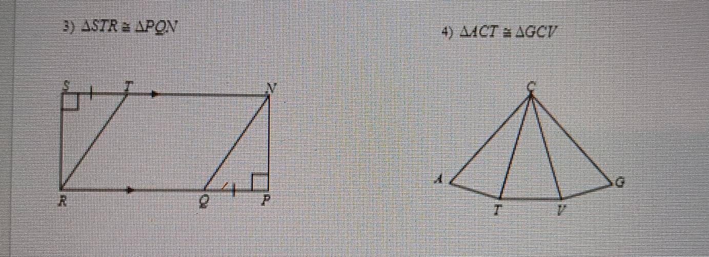 △ STR≌ △ PQN
4) △ ACT △ GCV