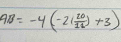 AB=-4(-2( 20/11 )+3)