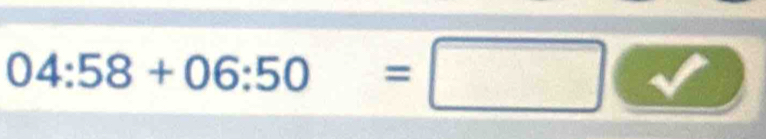 04:58+06:50=□