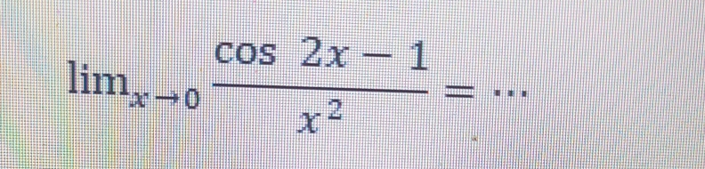 lim_xto 0 (cos 2x-1)/x^2 =