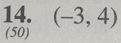 (-3,4)
(50)