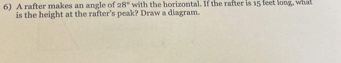 Solved: A rafter makes an angle of 28° with the horizontal. If the ...