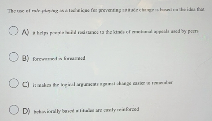 Solved: The use of role-playing as a technique for preventing attitude ...