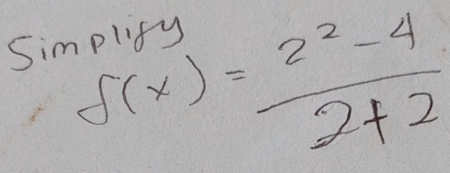 Simplify
f(x)= (2^2-4)/2+2 