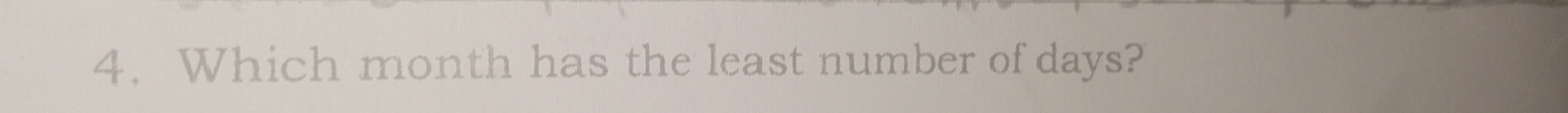 Which month has the least number of days?