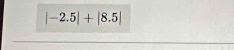 |-2.5|+|8.5|