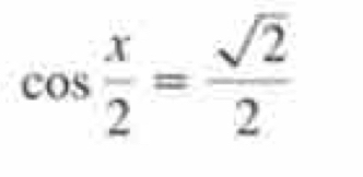 cos  x/2 = sqrt(2)/2 