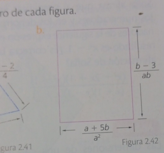 ão de cada figura.
b.
 (b-3)/ab 
 (a+5b)/a^2 
gura 2.41 Figura 2.42