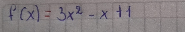 f(x)=3x^2-x+1