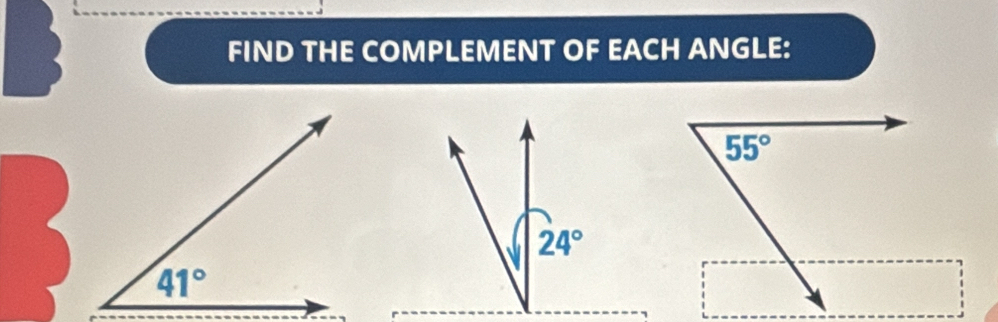 FIND THE COMPLEMENT OF EACH ANGLE: