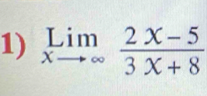 limlimits _xto ∈fty  (2x-5)/3x+8 