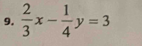  2/3 x- 1/4 y=3