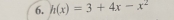 h(x)=3+4x-x^2