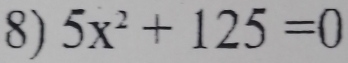 5x^2+125=0