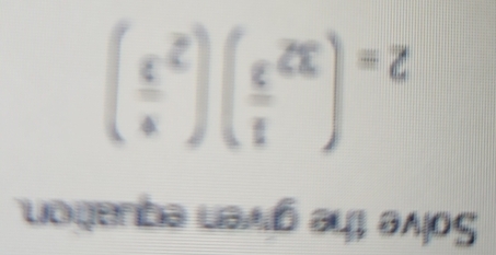 Solve the given equation.
2=(32^(frac 1)2)(2^(frac 4)2)