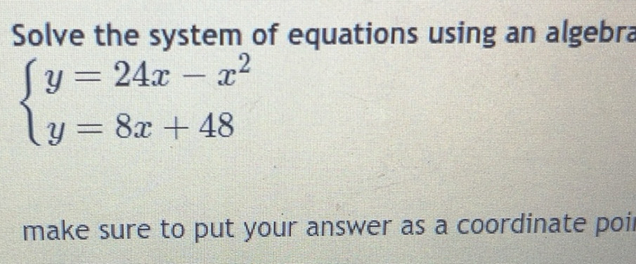 Solved: Solve the system of equations using an algebra beginarrayl y ...