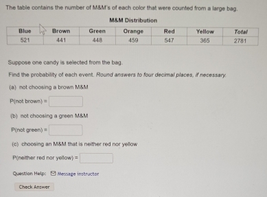 Solved: The table contains the number of M&M's of each color that were ...