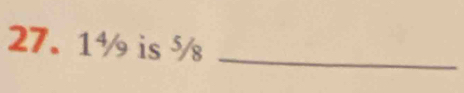 1½ is ½ _