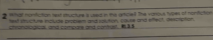 Whalt monfiction text structure is used in this article? The varrious types of nonfiction 
tex structurre include problem and solution, cause and effect, description, 
ctranological, and compare and contrast, ML3.5