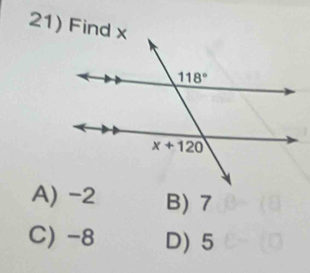 Find x
A) -2
B) 7
C)-8
D) 5