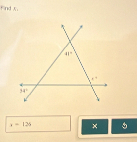 Find x.
x=126
× a