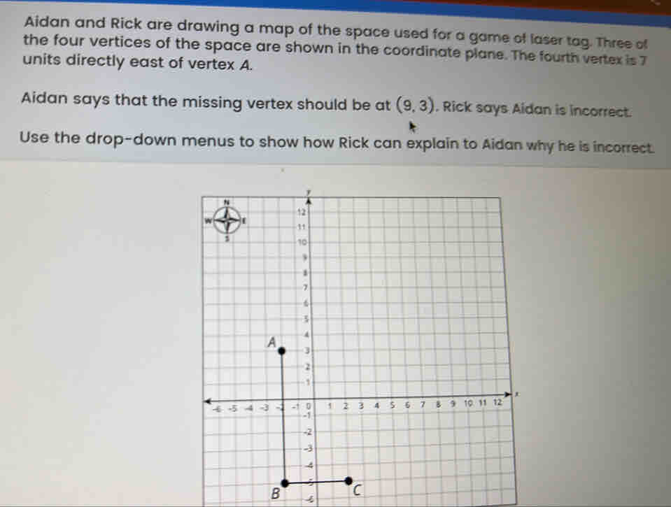 Solved: Aidan and Rick are drawing a map of the space used for a game ...