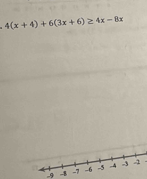 4(x+4)+6(3x+6)≥ 4x-8x
-9
-