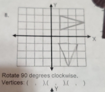 Ro 
Vertices: ( , ),( ),( , )
Y