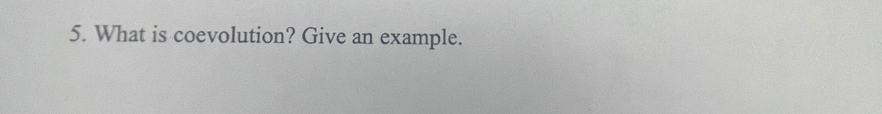 What is coevolution? Give an example.