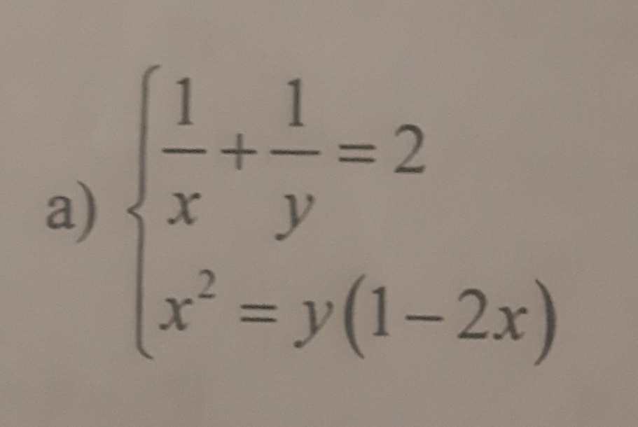 beginarrayl  1/x + 1/y =2 x^2=y(1-2x)endarray.