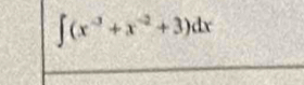 ∈t (x^(-3)+x^(-2)+3)dx