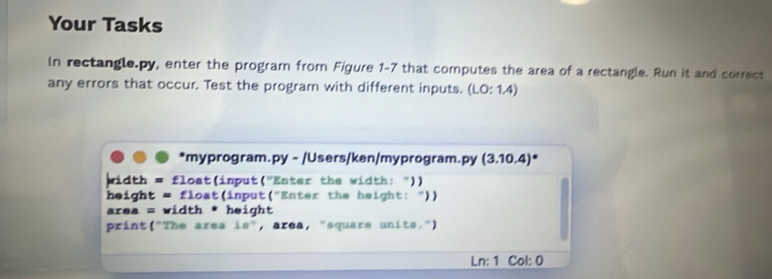 Solved: Your Tasks In rectangle. py, enter the program from Figure 1-7 ...