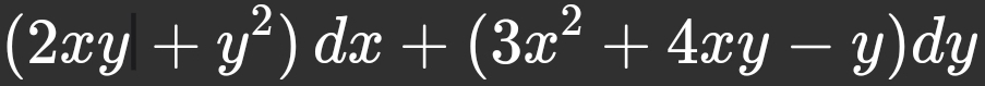 (2xy+y^2)dx+(3x^2+4xy-y)dy