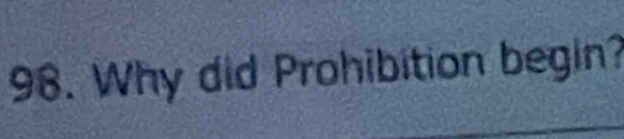 Why did Prohibition begin?