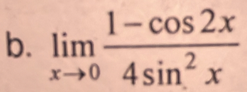 limlimits _xto 0 (1-cos 2x)/4sin^2x 